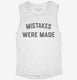 Mistakes Were Made white Womens Muscle Tank