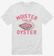 Moister Than An Oyster  Mens