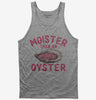 Moister Than An Oyster Tank Top 666x695.jpg?v=1733649045