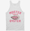 Moister Than An Oyster Tanktop 666x695.jpg?v=1733649048