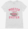 Moister Than An Oyster Womens