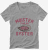 Moister Than An Oyster Womens Vneck