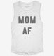 Mom AF white Womens Muscle Tank
