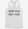 Mom Hair Dont Care Womens Racerback Tank 44b93041-bf2b-43b1-8862-07098b6fbe6f 666x695.jpg?v=1700669697