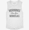 Mornings Are For Mimosas Womens Muscle Tank 0dac1a63-8ca3-474f-b905-3e2b0dfda205 666x695.jpg?v=1700713907