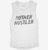 Mother Hustler Womens Muscle Tank 49e49d0f-b65a-4d54-afdd-32bbf073e985 666x695.jpg?v=1700713887