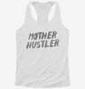 Mother Hustler Womens Racerback Tank 93cb4858-000f-4897-b04e-ddc2634b4576 666x695.jpg?v=1700669575