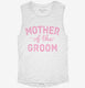 Mother Of The Groom  Womens Muscle Tank