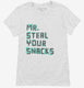 Mr Steal Your Snacks  Womens