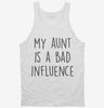 My Aunt Is A Bad Influence Funny Tanktop 666x695.jpg?v=1706844304