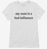 My Aunt Is A Bad Influence Womens Shirt 666x695.jpg?v=1700314301