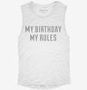 My Birthday My Rules Womens Muscle Tank 625dca71-4ed9-4d57-acc7-1069d05f2a11 666x695.jpg?v=1700713726