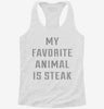 My Favorite Animal Is Steak Womens Racerback Tank Ab9fff99-869a-43e4-86f5-0bebd12aaf52 666x695.jpg?v=1700669286