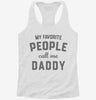 My Favorite People Call Me Daddy Womens Racerback Tank B714b63b-ceac-4dd4-bd93-3c75f4f302ca 666x695.jpg?v=1700669259