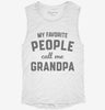 My Favorite People Call Me Grandpa Womens Muscle Tank C58a4f08-25c4-48b0-bed2-1f315e23635d 666x695.jpg?v=1700713513