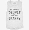 My Favorite People Call Me Granny Womens Muscle Tank 4542862e-157c-4615-a99c-604d6c7f902f 666x695.jpg?v=1700713506