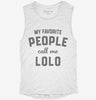 My Favorite People Call Me Lolo Womens Muscle Tank A19fe2f7-ad7f-4a21-9ee8-4cdbc232d36a 666x695.jpg?v=1700713499