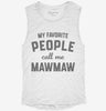 My Favorite People Call Me Mawmaw Womens Muscle Tank Cda9631c-0685-49d5-ba80-28ed39f840b7 666x695.jpg?v=1700713486