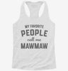 My Favorite People Call Me Mawmaw Womens Racerback Tank B4b2a2f7-793f-4606-9b28-bdd0cf405c34 666x695.jpg?v=1700669177