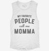 My Favorite People Call Me Momma Womens Muscle Tank Be6e0976-04de-48ec-857b-4718ce7c3eed 666x695.jpg?v=1700713472