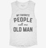 My Favorite People Call Me Old Man Womens Muscle Tank 979e09f5-d4af-4c43-8c5d-d9299950aa41 666x695.jpg?v=1700713438