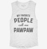 My Favorite People Call Me Pawpaw Womens Muscle Tank 7504a2e4-3d10-4f58-b43f-520c7b146427 666x695.jpg?v=1700713404