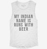My Indian Name Is Runs With Beer Funny Womens Muscle Tank Fd6357aa-f958-4eaf-aec5-2141c8aaadab 666x695.jpg?v=1700713328