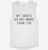 My Joints Go Out More Than I Do Womens Muscle Tank 666x695.jpg?v=1700713320