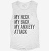 My Neck My Back My Anxiety Attack Womens Muscle Tank 27813025-d6a4-44a2-8d55-d678ba68f1b1 666x695.jpg?v=1700713255