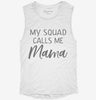 My Squad Calls Me Mama Womens Muscle Tank 1e2a4b92-6c7e-4473-b7fc-fd7508b74fb5 666x695.jpg?v=1700713151