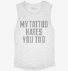 My Tattoo Hates You Too Womens Muscle Tank Ed39f7a4-ae86-4ff5-8680-47e26b8d39b9 666x695.jpg?v=1700713136