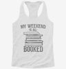 My Weekend Is All Booked Womens Racerback Tank 8af55337-7d44-453d-8381-26ac98cd244a 666x695.jpg?v=1700668825