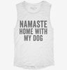 Namaste Home With My Dog Womens Muscle Tank C97c2eb1-0c9a-4b6b-954f-c88937b2fe3e 666x695.jpg?v=1700713060