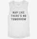 Nap Like There's No Tomorrow white Womens Muscle Tank