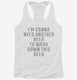 Need Another Beer To Wash Down This Beer white Womens Racerback Tank