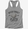 Never Forget Pluto Funny Outer Space Planets Joke Womens Racerback Tank Top 666x695.jpg?v=1706838970