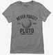 Never Forget Pluto Funny Outer Space Planets Joke grey Womens