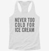 Never Too Cold For Ice Cream Womens Racerback Tank E4878228-dfd0-4f24-8286-01cc54effbbd 666x695.jpg?v=1700668602