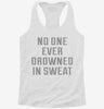 No One Ever Drowned In Sweat Womens Racerback Tank 666x695.jpg?v=1700668407
