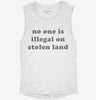 No One Is Illegal On Stolen Land Womens Muscle Tank Dd3047f2-76c9-4ce9-8796-a94671f285ee 666x695.jpg?v=1700712686