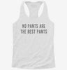 No Pants Are The Best Pants Womens Racerback Tank 666x695.jpg?v=1700668393