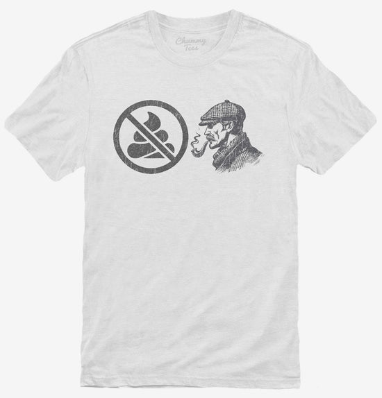 No Shit Sherlock T-Shirt