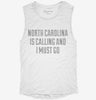 North Carolina Is Calling And I Must Go Womens Muscle Tank 3b58e9da-dfdb-4b84-bcca-f761f98a68ea 666x695.jpg?v=1700712562