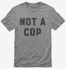 Not A Cop Funny Police Joke