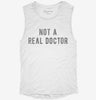 Not A Real Doctor Womens Muscle Tank 666x695.jpg?v=1700712535