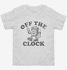 Off The Clock Toddler Shirt 666x695.jpg?v=1733649555