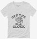 Off The Clock  Womens V-Neck Tee