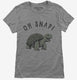 Oh Snap Funny Snapping Turtle Joke grey Womens