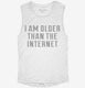 Older Than The Internet Birthday white Womens Muscle Tank