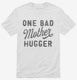 One Bad Mother Hugger  Mens